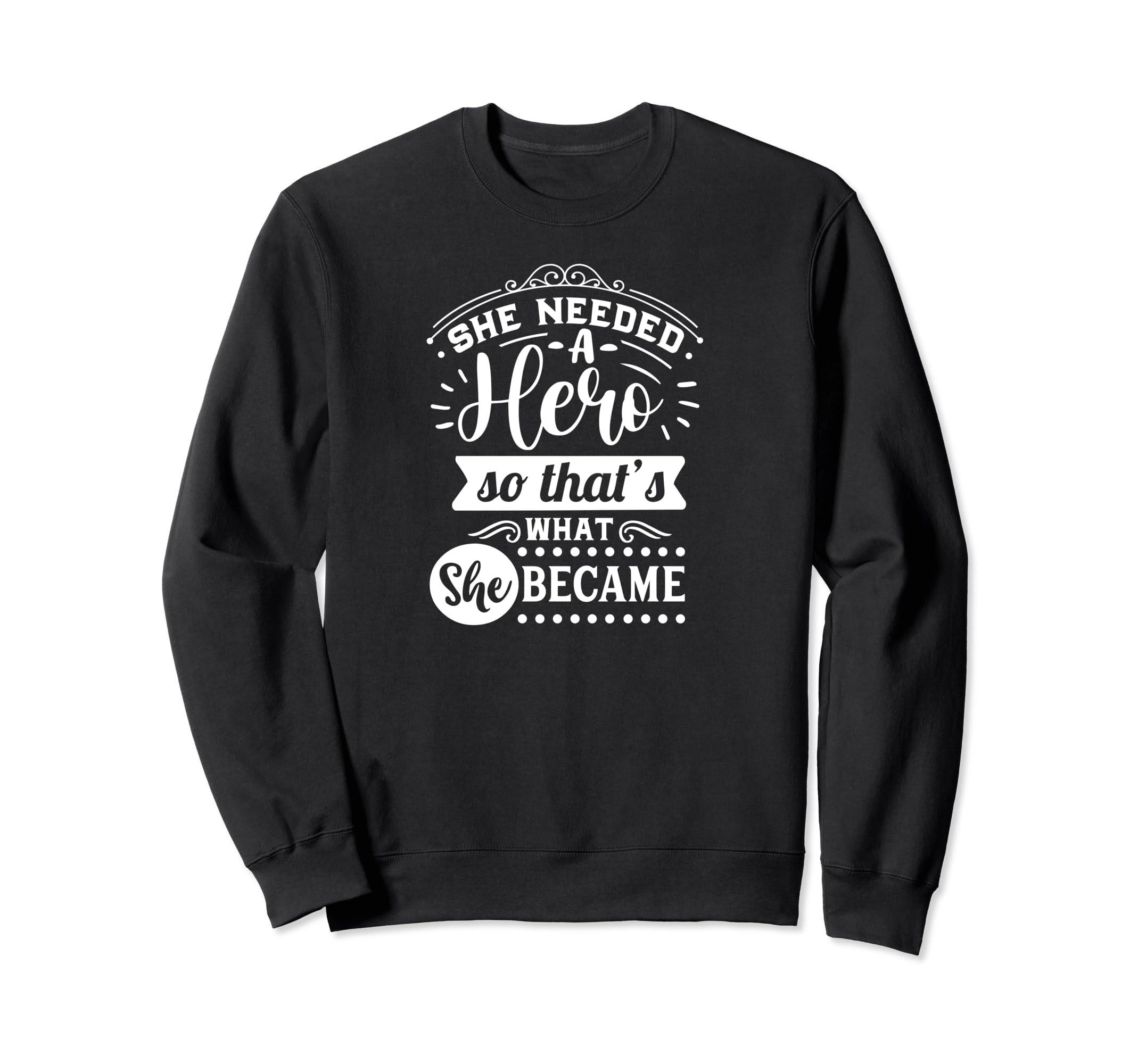 She Needed Hero Self Care Self Sweatshirt - Custom Art Print for Adults - T-Shirt, Sweatshirt, Hoodie