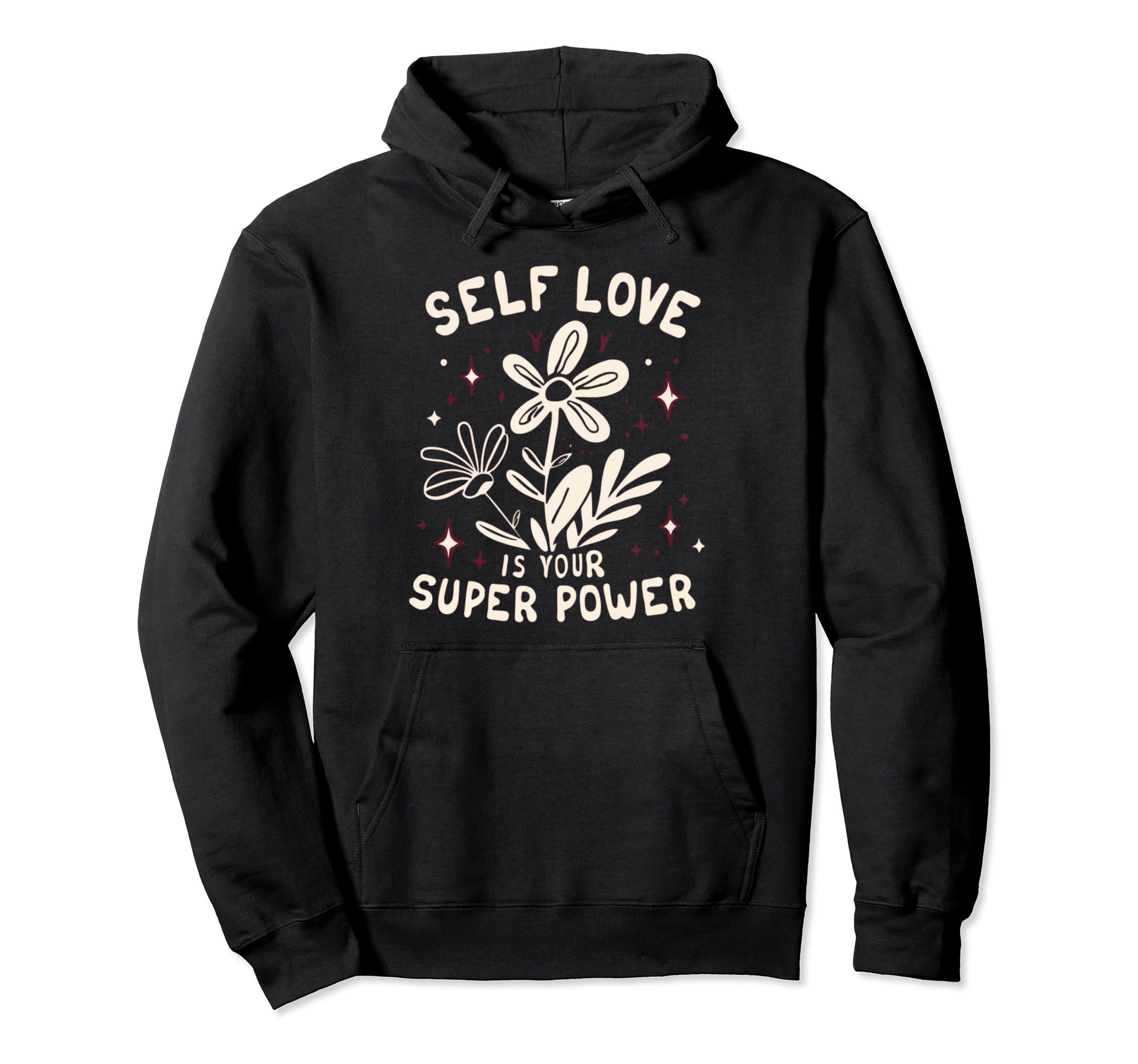 Self Love Is Your Super Power Hoodie - Trendy Graphic for Adults - T-Shirt, Sweatshirt, Hoodie