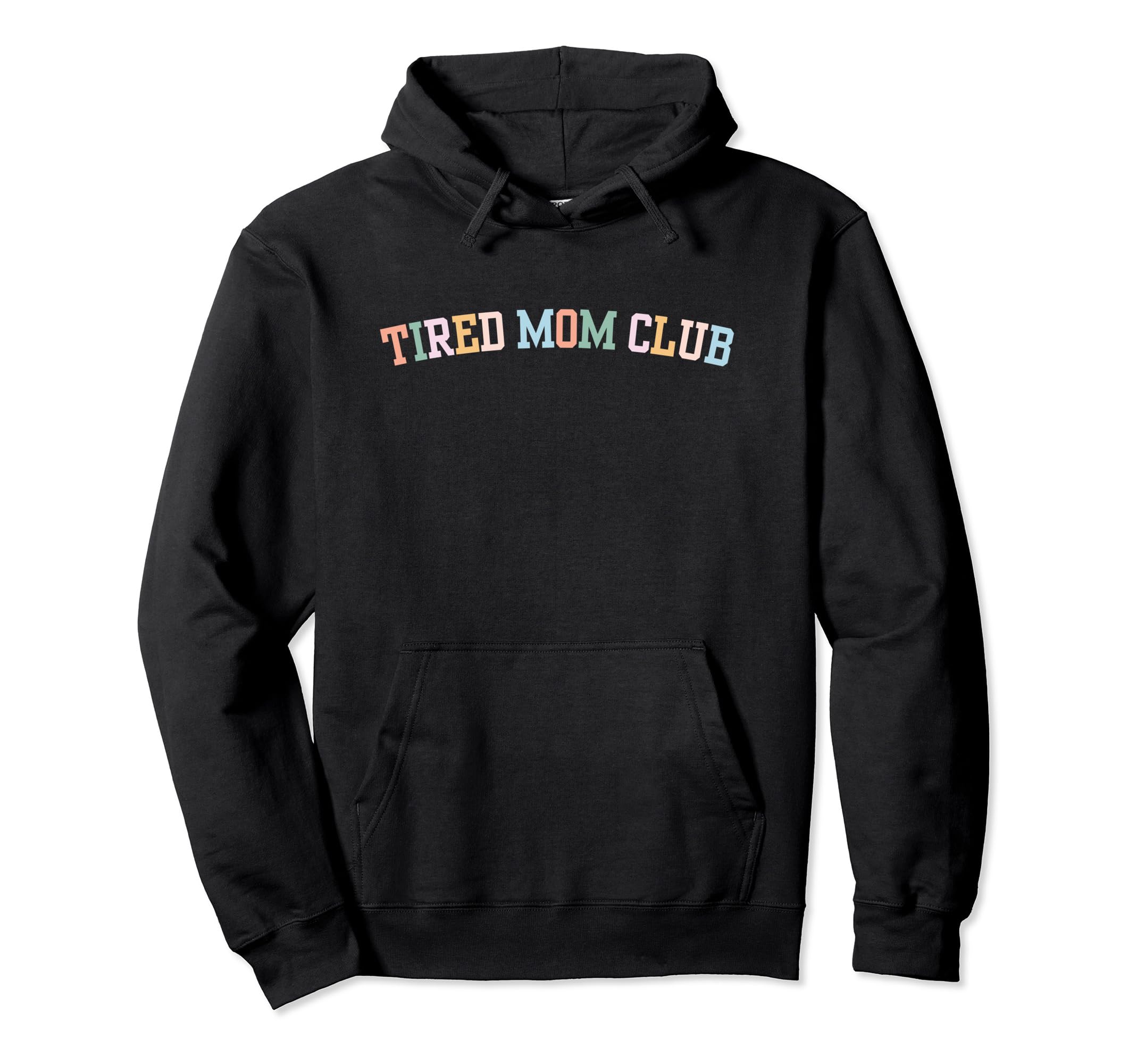 Tired Moms Club Tired Mama Exhausted Mom Hoodie - Unique Graphic Unisex - T-Shirt, Sweatshirt, Hoodie