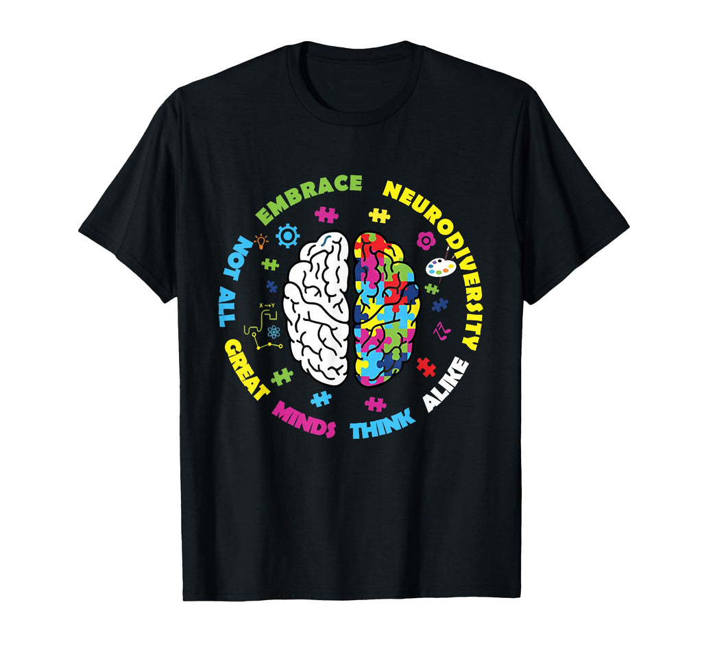 Embrace Neurodiversity Great Minds T-Shirt - Aesthetic Graphic for Adults - T-Shirt, Sweatshirt, Hoodie