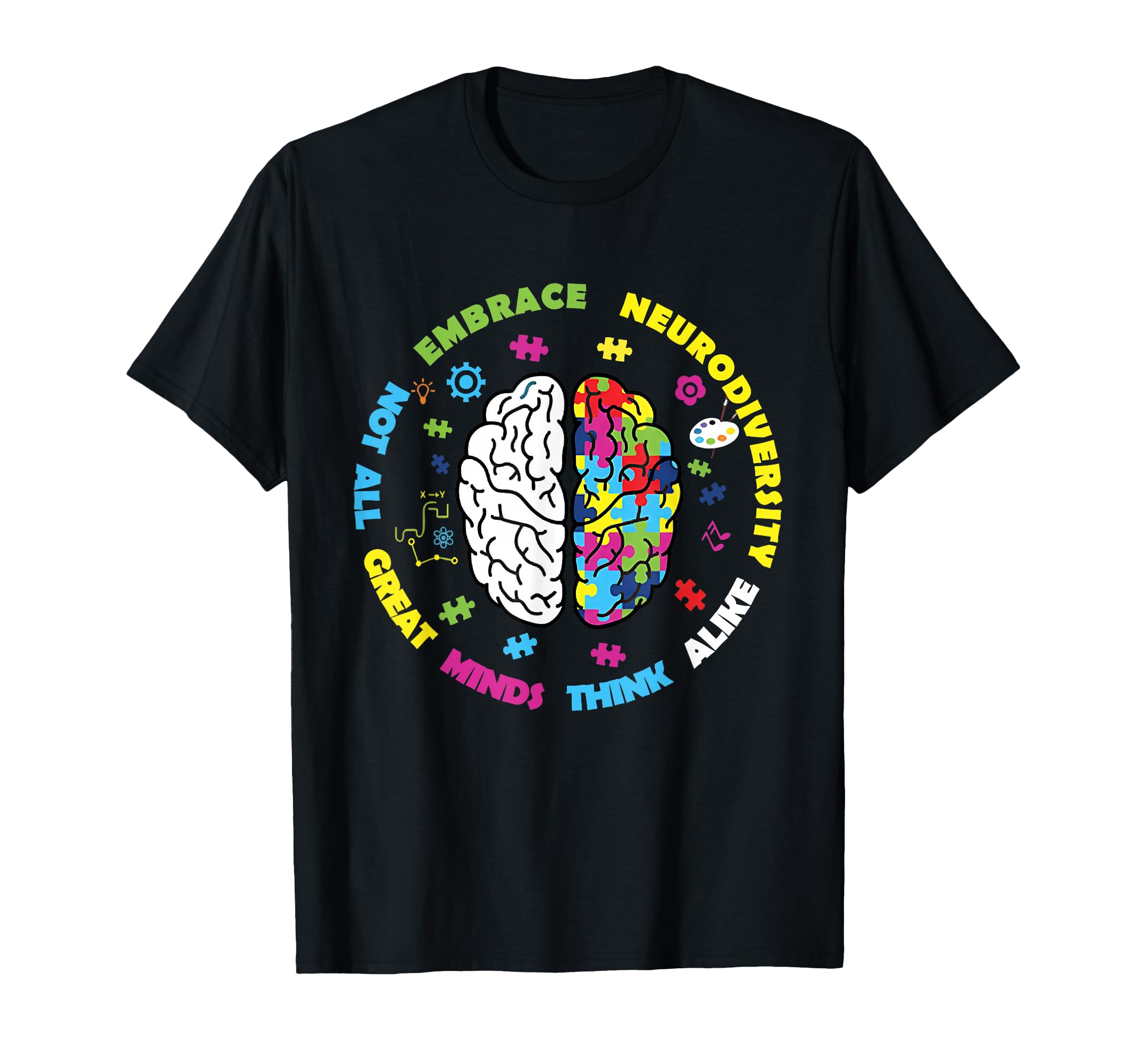 Embrace Neurodiversity Great Minds T-Shirt - Aesthetic Graphic for Adults - T-Shirt, Sweatshirt, Hoodie