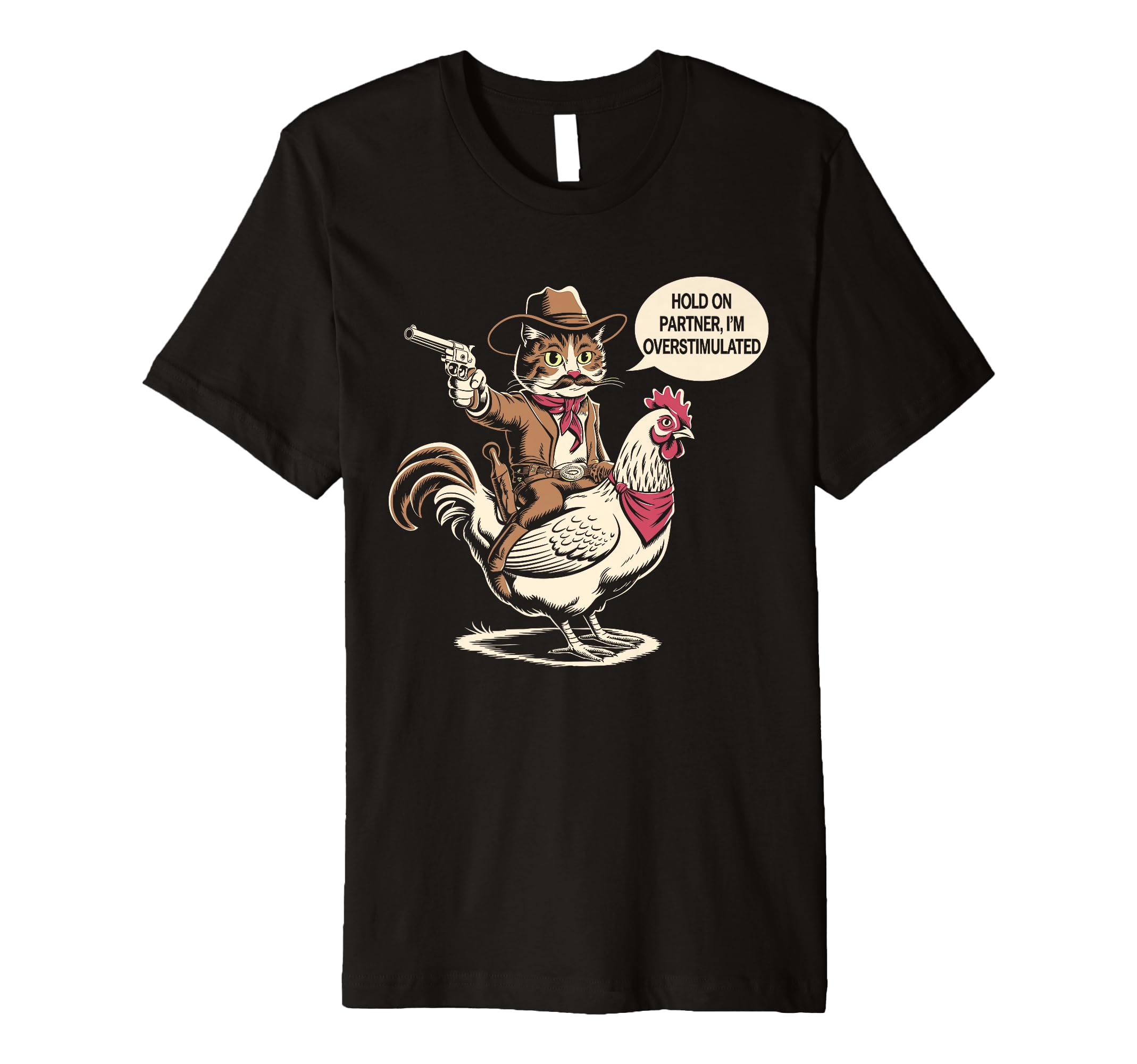 Hold Partner Im Overstimulated Cowboy T-Shirt - Trendy Graphic for Adults - T-Shirt, Sweatshirt, Hoodie