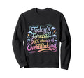 Todays Forecast 99 Chance Overthinking Sweatshirt - Graphic Print Men Women - T-Shirt, Sweatshirt, Hoodie