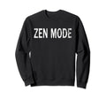 Zen Mode Distressed Mindfulness Sweatshirt - Unique Graphic for Adults - T-Shirt, Sweatshirt, Hoodie