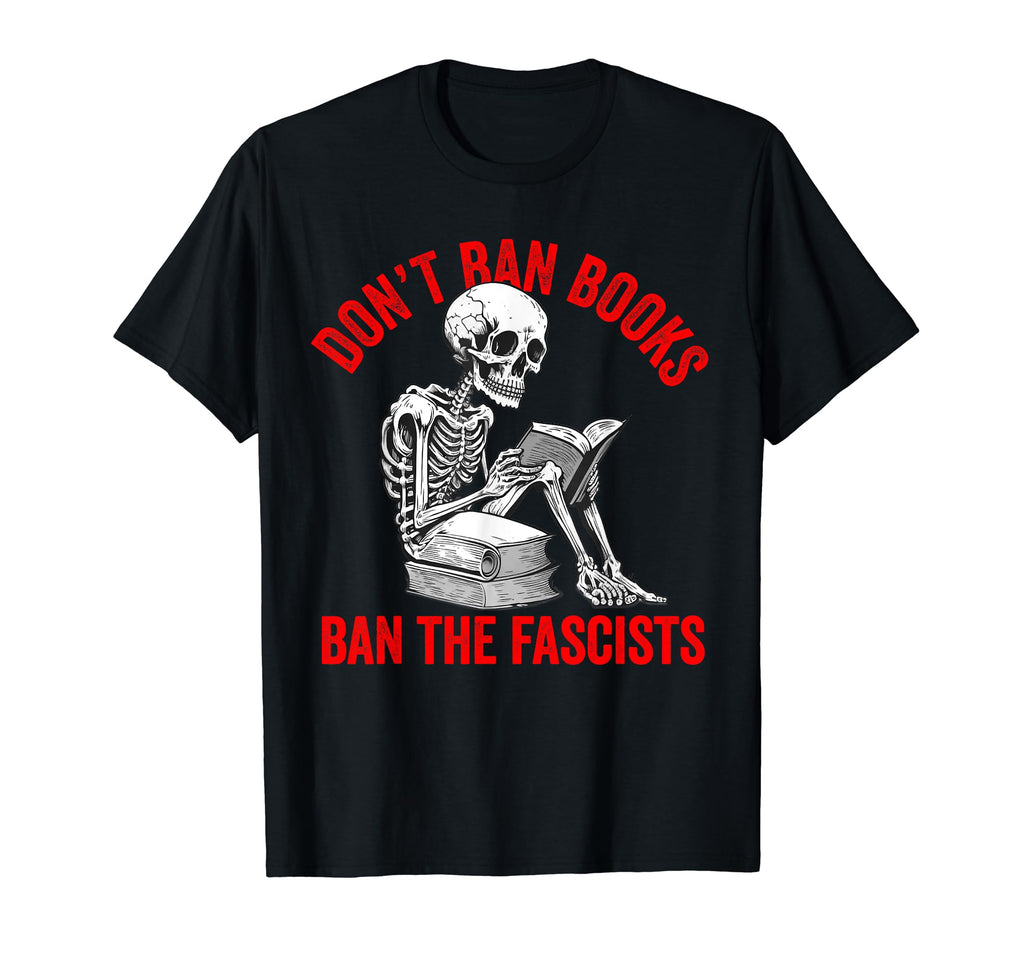 Ban Fascists Save Books Funny Book Lover T-Shirt - Custom Art Print Unisex - T-Shirt, Sweatshirt, Hoodie