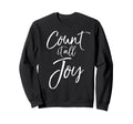 Christian Joy Bible Verse Count It Sweatshirt - Aesthetic Graphic Unisex - T-Shirt, Sweatshirt, Hoodie