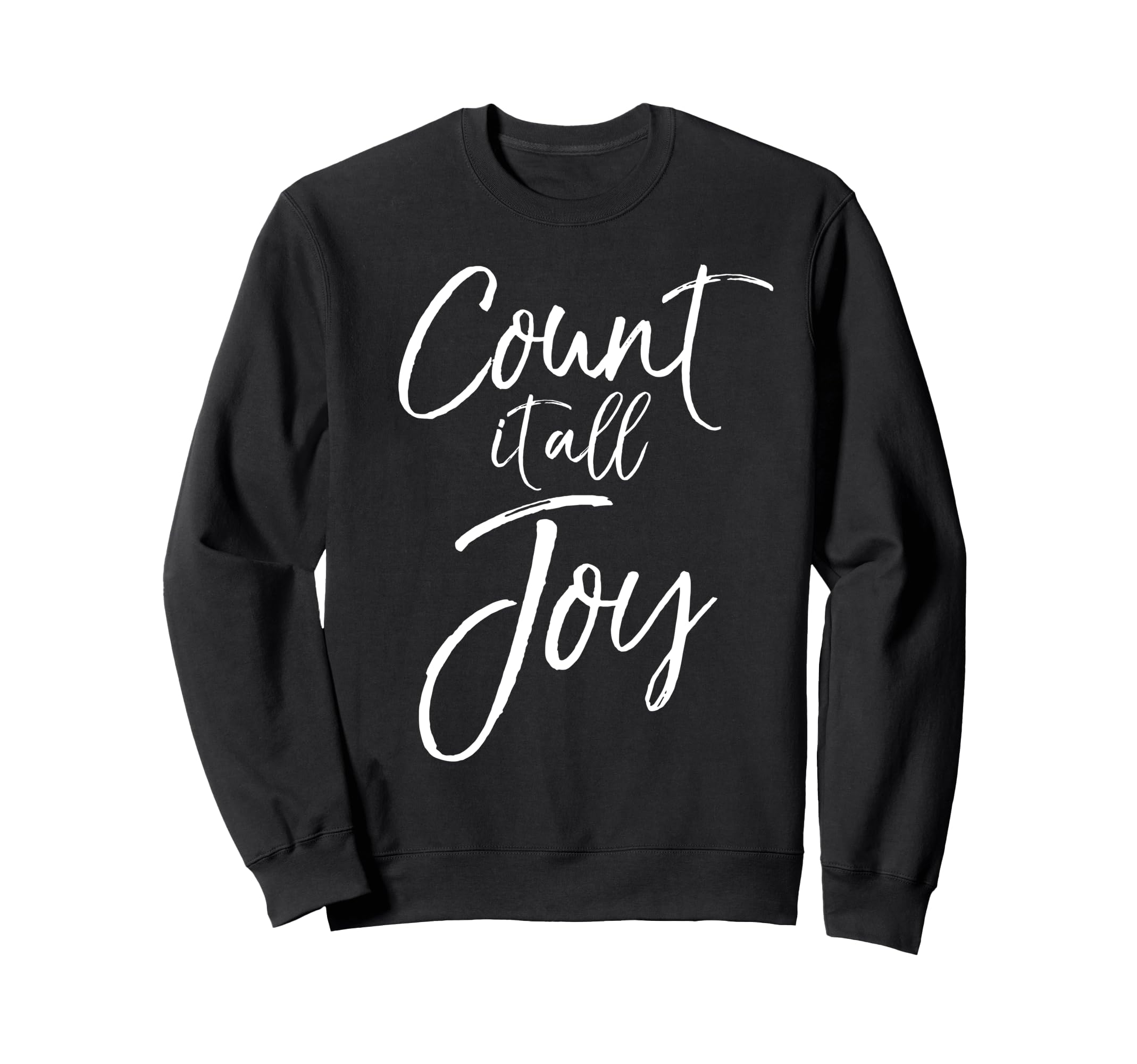 Christian Joy Bible Verse Count It Sweatshirt - Aesthetic Graphic Unisex - T-Shirt, Sweatshirt, Hoodie