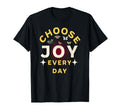 Choose Joy Everyday Inspirational T-Shirt - Aesthetic Graphic for Adults - T-Shirt, Sweatshirt, Hoodie