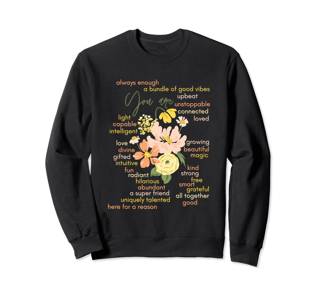 You Are Always Enough Sweatshirt - Aesthetic Graphic Unisex - T-Shirt, Sweatshirt, Hoodie