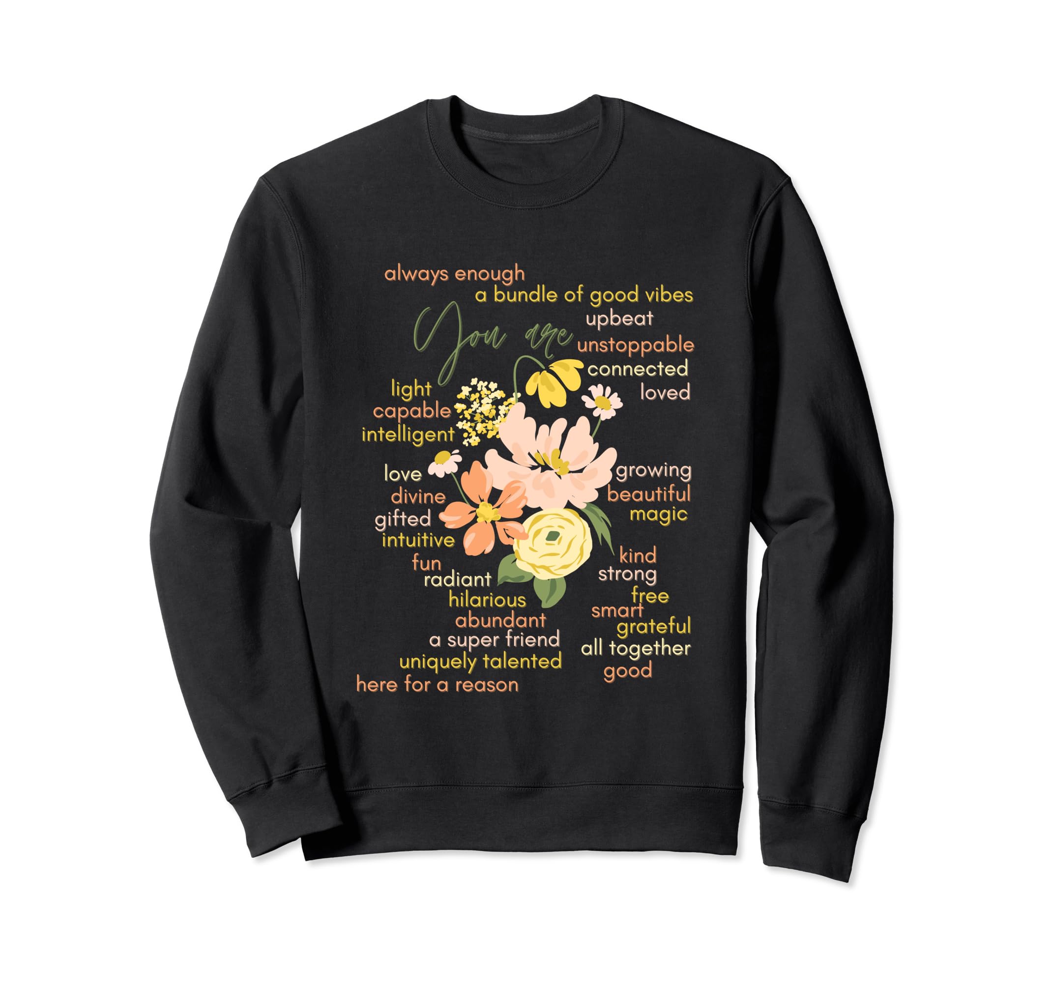 You Are Always Enough Sweatshirt - Aesthetic Graphic Unisex - T-Shirt, Sweatshirt, Hoodie