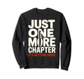 Just One More Chapter Its Getting Sweatshirt - Aesthetic Graphic Unisex - T-Shirt, Sweatshirt, Hoodie