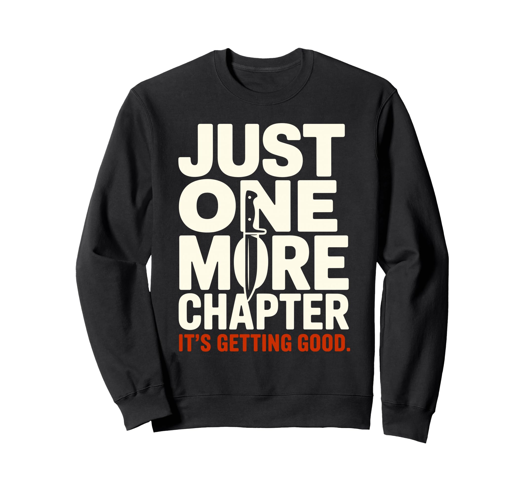 Just One More Chapter Its Getting Sweatshirt - Aesthetic Graphic Unisex - T-Shirt, Sweatshirt, Hoodie