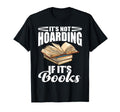 Its Not Hoarding If Its Books Funny T-Shirt - Minimalist Print Unisex - T-Shirt, Sweatshirt, Hoodie
