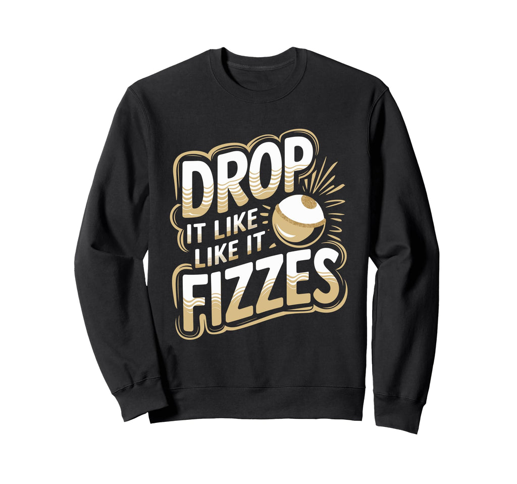 Diy Bath Bomb Maker Homemade Self Sweatshirt - Streetwear Style Men Women - T-Shirt, Sweatshirt, Hoodie