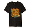 You Are Enough Groovy Self Love T-Shirt - Unique Graphic for Adults - T-Shirt, Sweatshirt, Hoodie