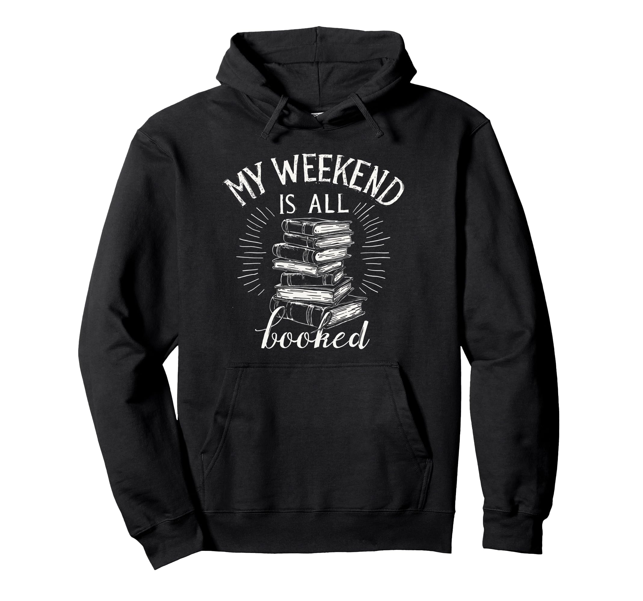 My Weekend Is All Booked Funny Hoodie - Graphic Print for Adults - T-Shirt, Sweatshirt, Hoodie