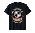 Skilled Enough To Be Carpenter Crazy T-Shirt - Graphic Print Men Women - T-Shirt, Sweatshirt, Hoodie