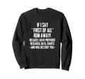 If I Say First All Smart Book Geeky Sweatshirt - Unique Graphic Unisex - T-Shirt, Sweatshirt, Hoodie