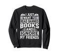 I Just Want To Read Banned Books And Sweatshirt - Trendy Graphic Unisex - T-Shirt, Sweatshirt, Hoodie