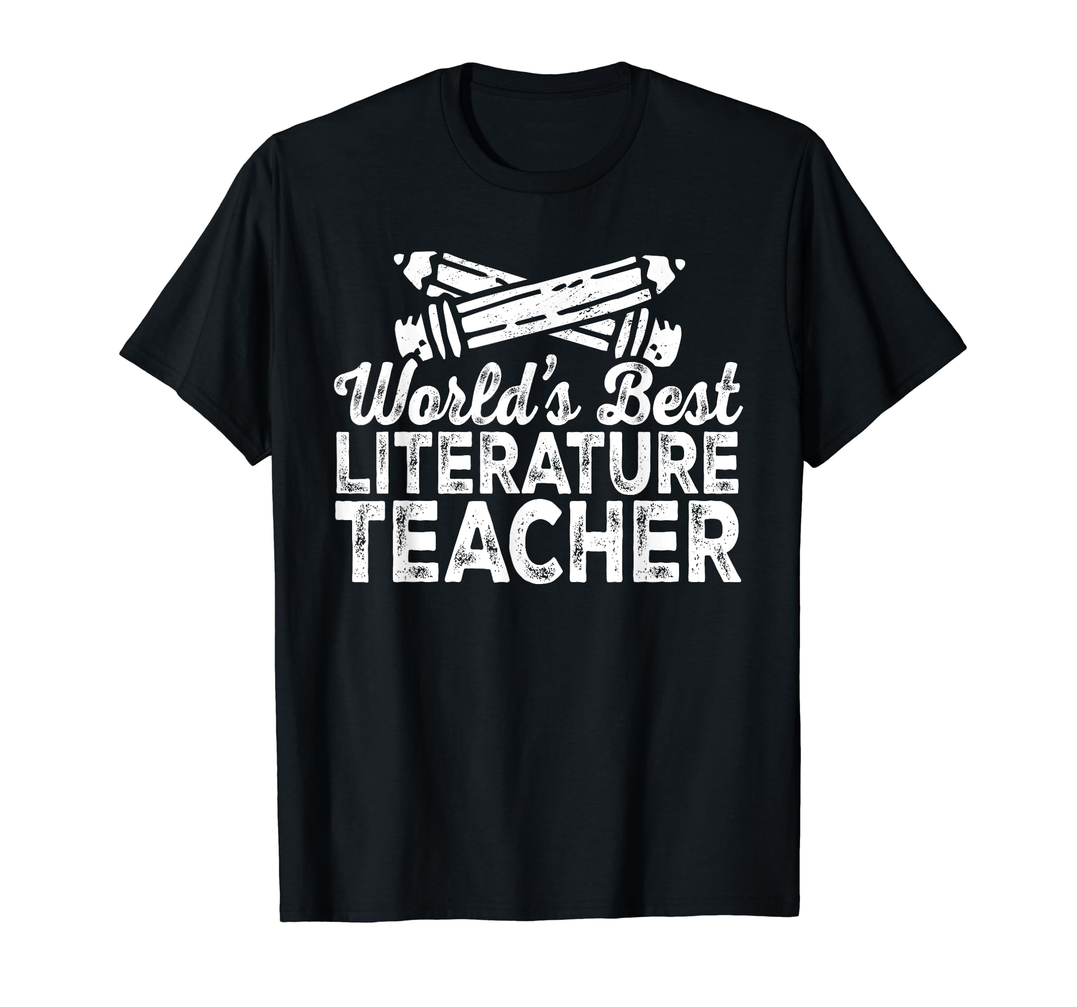 Worlds Best Literature Teacher Ever T-Shirt - Novelty Apparel Men Women - T-Shirt, Sweatshirt, Hoodie