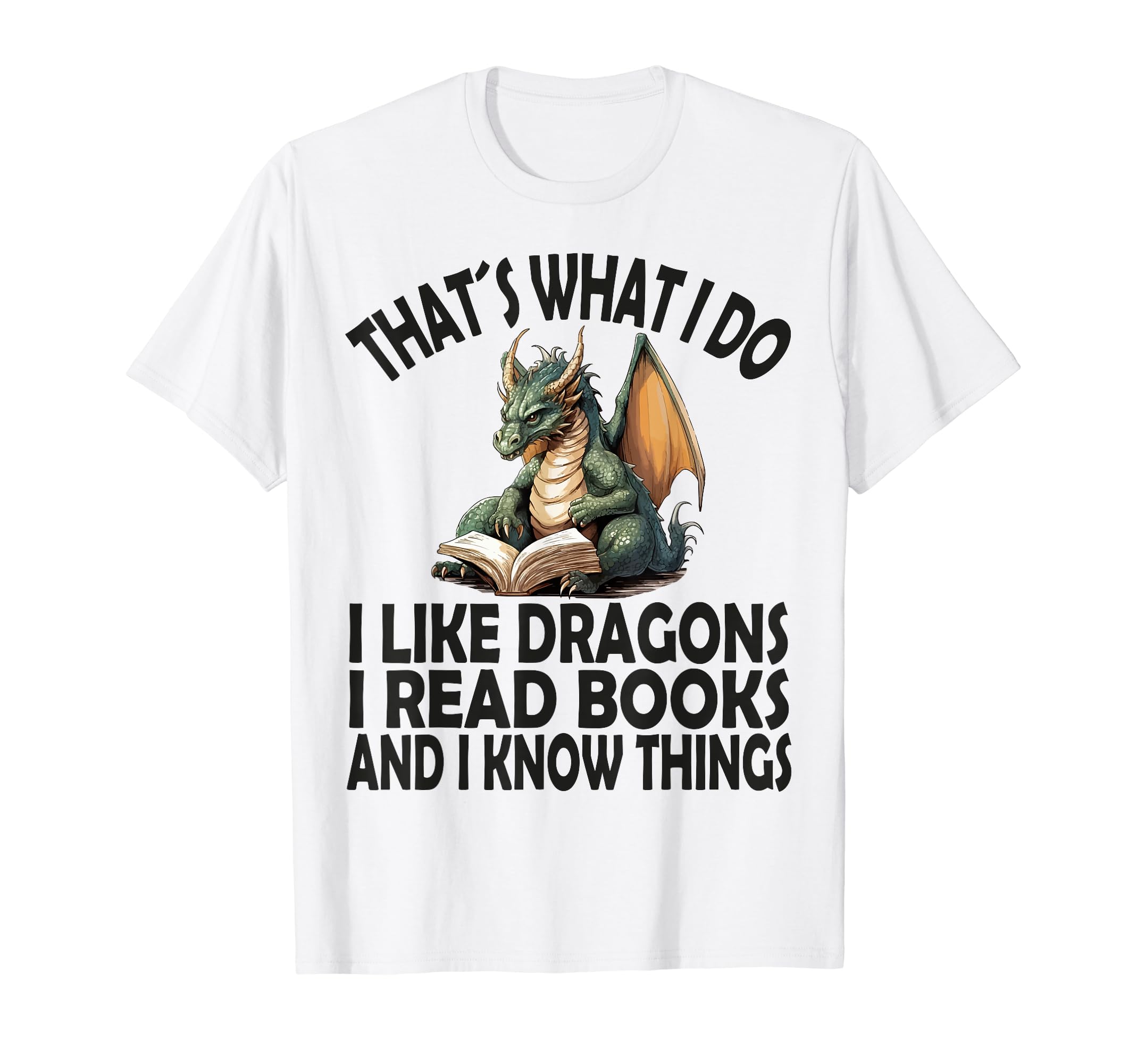 That S What I Do I Like Dragons I Read T-Shirt - Unique Graphic for Adults - T-Shirt, Sweatshirt, Hoodie