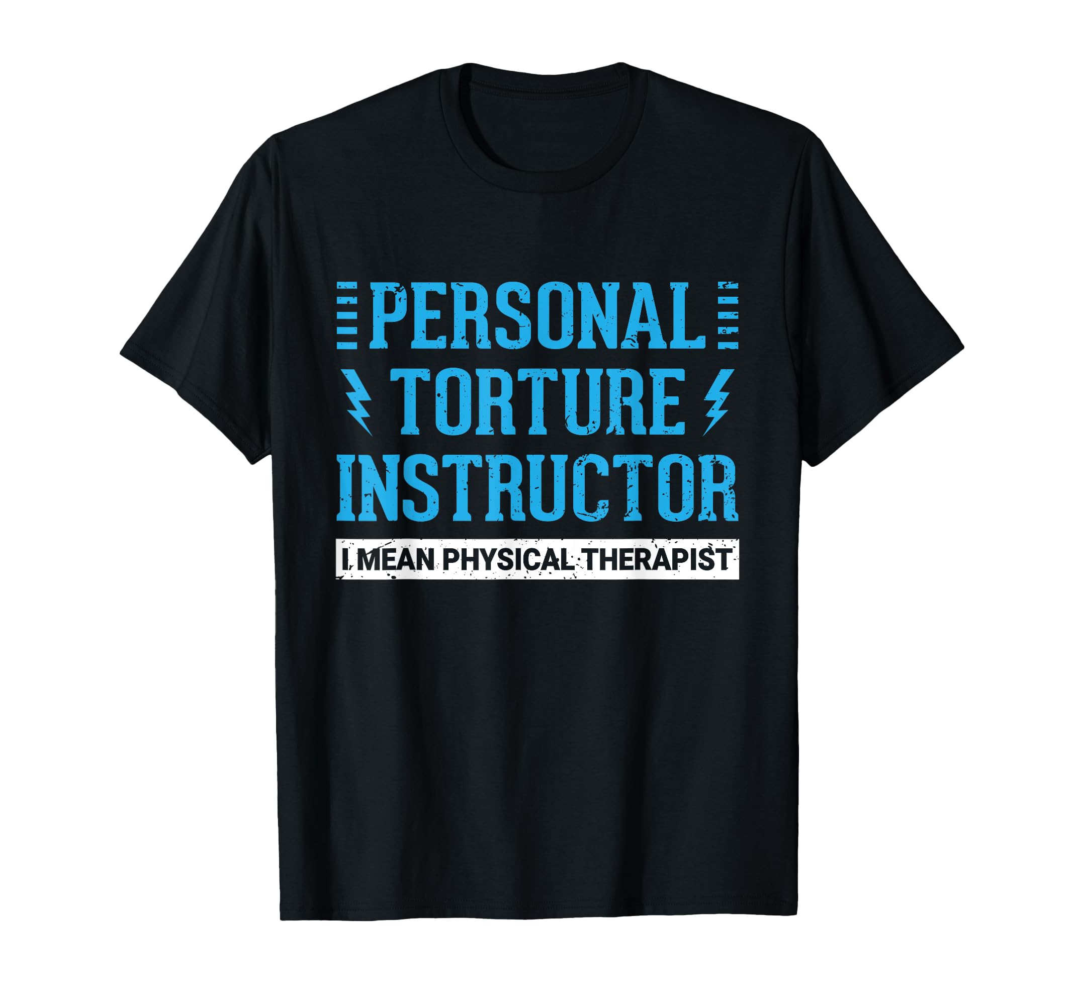 Funny Pt Physical Therapist Gift Therapy T-Shirt - Graphic Print Men Women - T-Shirt, Sweatshirt, Hoodie