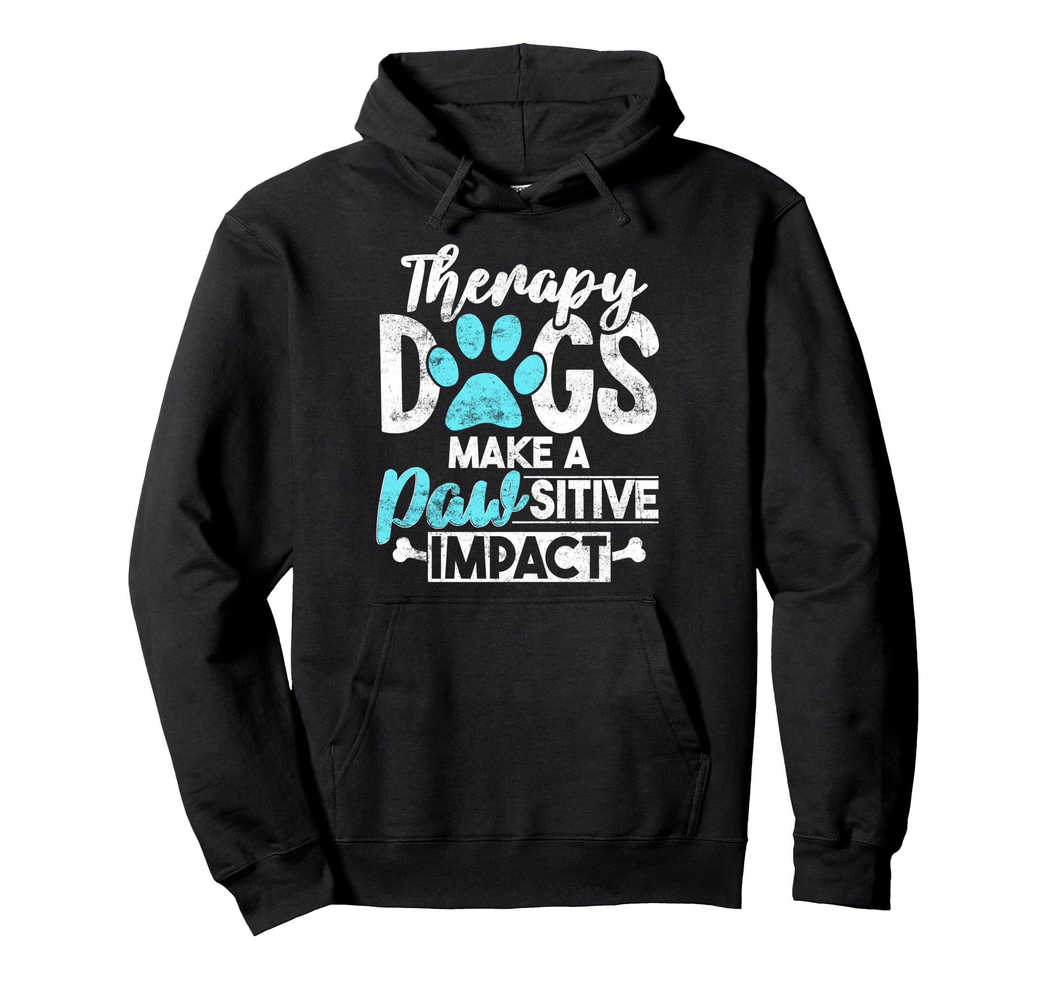 Therapy Dog Lover Pun Pawsitive Impact Hoodie - Streetwear Style Unisex - T-Shirt, Sweatshirt, Hoodie
