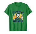 Team Human Always Winning Support T-Shirt - Fun Novelty Design Unisex - T-Shirt, Sweatshirt, Hoodie