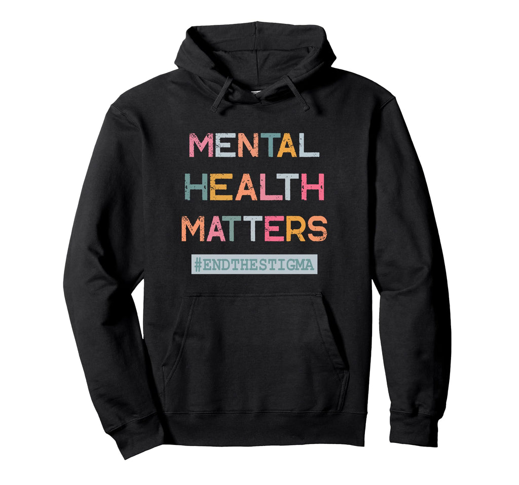 Mental Health Matters End Stigma 2 Sided Hoodie - Novelty Apparel Men Women - T-Shirt, Sweatshirt, Hoodie