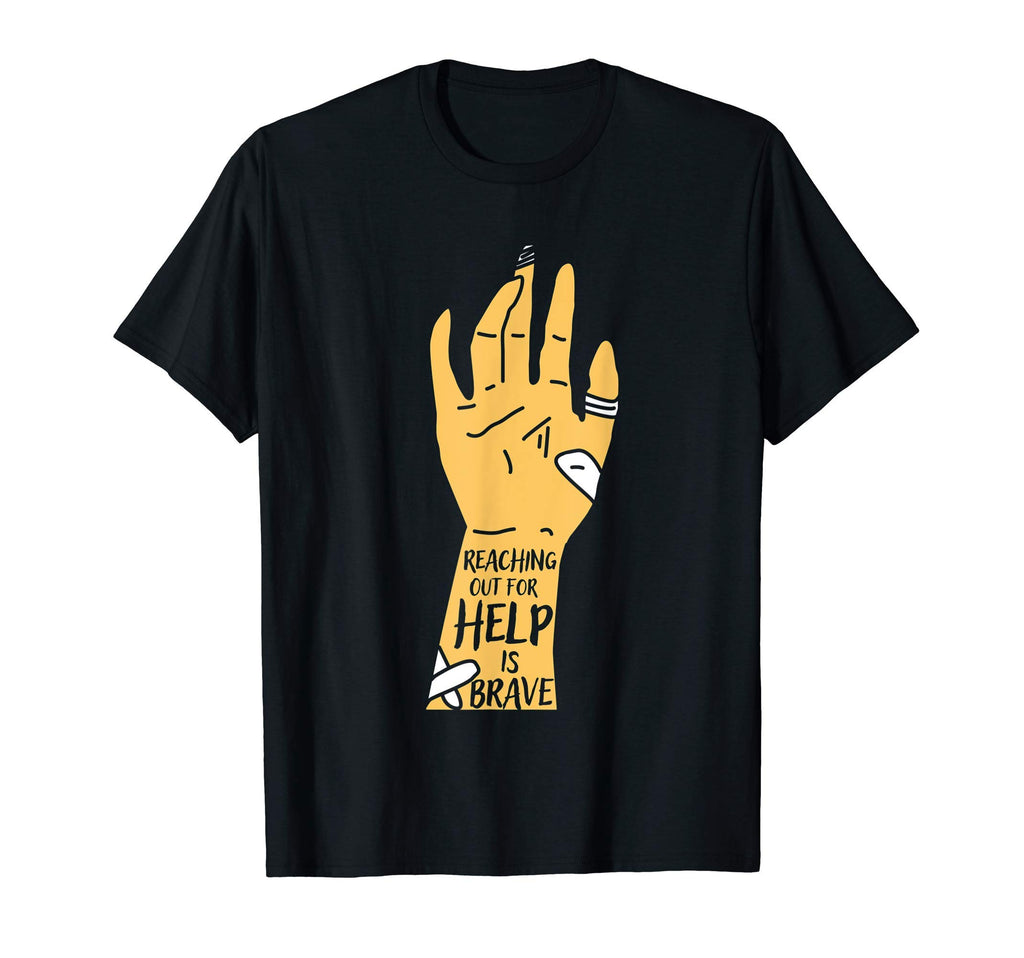 Reaching Out Help Is Brave Mental T-Shirt - Casual Everyday Wear Unisex - T-Shirt, Sweatshirt, Hoodie