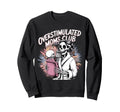 Overstimulated Moms Club Mom Sweatshirt - Fun Novelty Design Unisex - T-Shirt, Sweatshirt, Hoodie