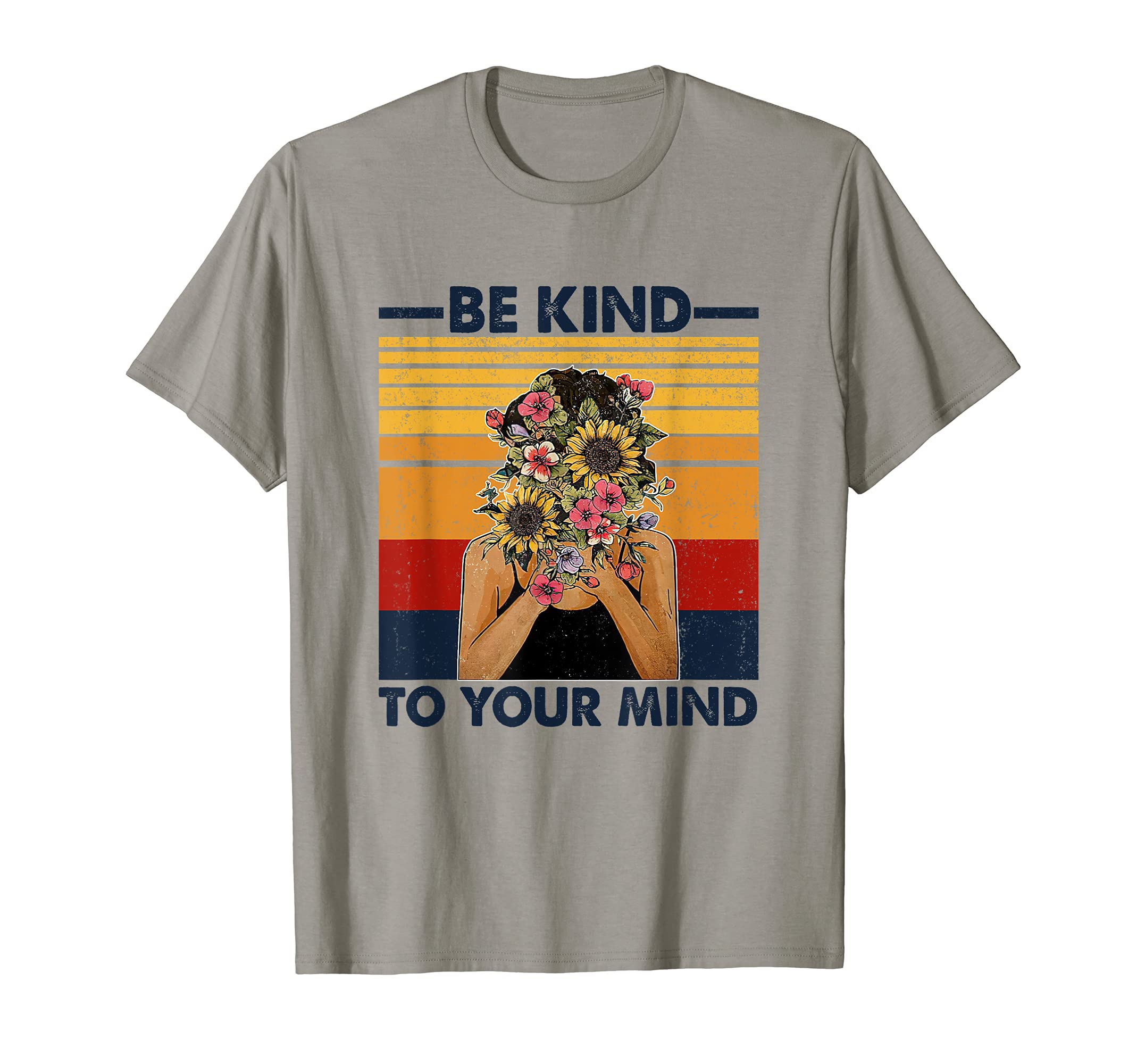 Be Kind To Your Mind Flower Head T-Shirt - Casual Everyday Wear for Adults - T-Shirt, Sweatshirt, Hoodie