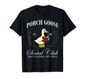 Porch Goose Social Club Gotta Go T-Shirt - Streetwear Style Men Women - T-Shirt, Sweatshirt, Hoodie