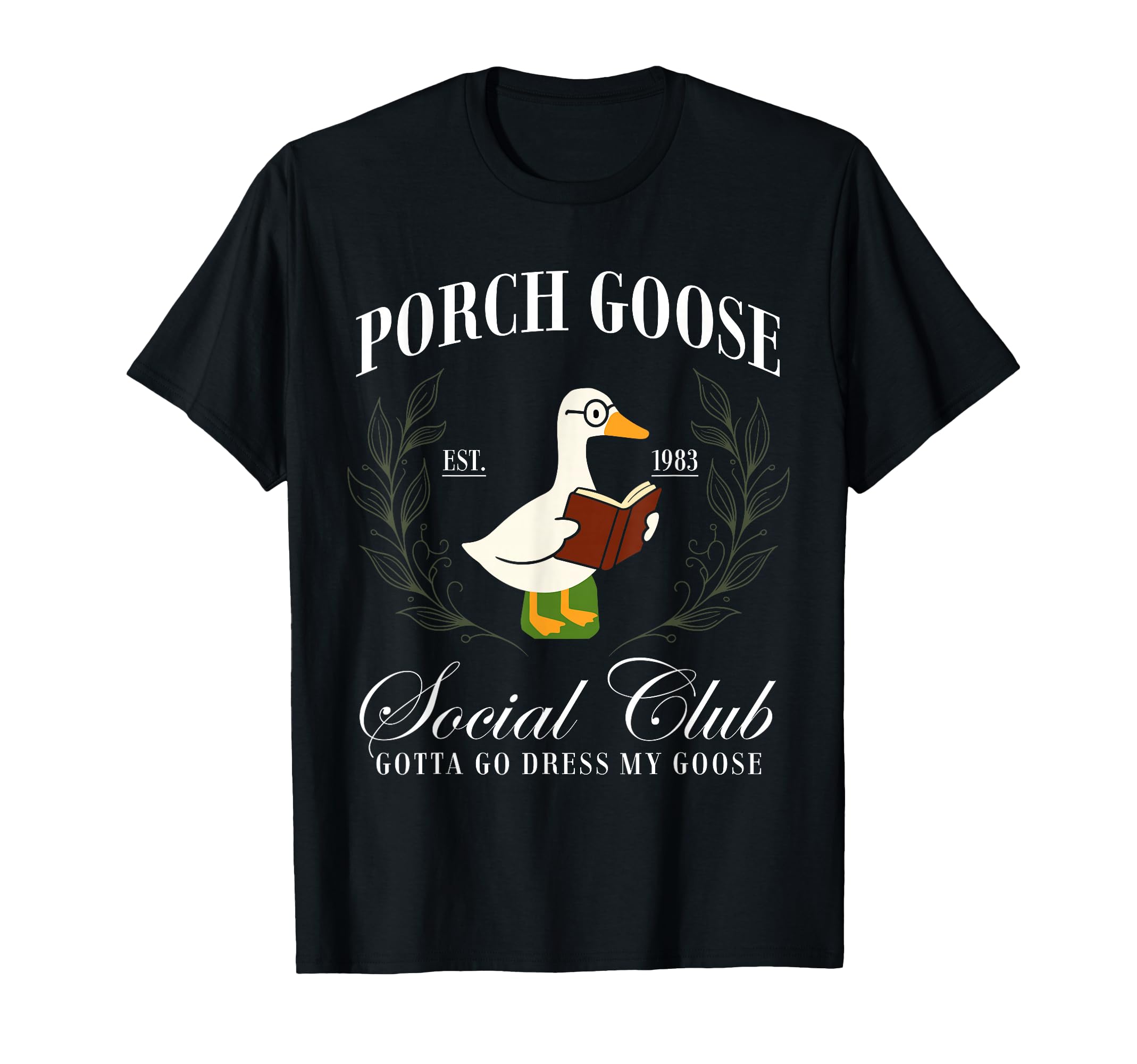 Porch Goose Social Club Gotta Go T-Shirt - Streetwear Style Men Women - T-Shirt, Sweatshirt, Hoodie