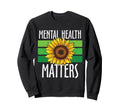 Green Sunflower Mental Health Sweatshirt - Custom Art Print for Adults - T-Shirt, Sweatshirt, Hoodie