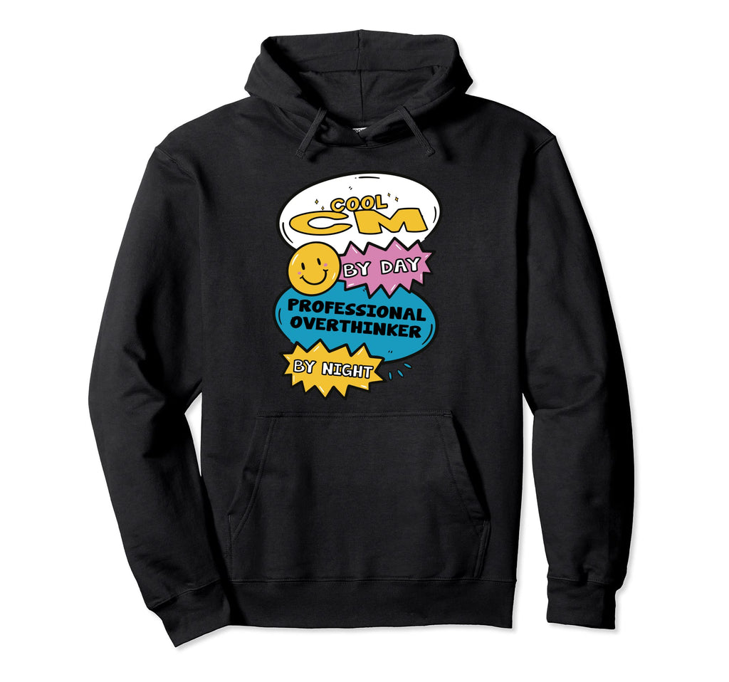 Cm Day Professional Overthinker Hoodie - Casual Everyday Wear for Adults - T-Shirt, Sweatshirt, Hoodie