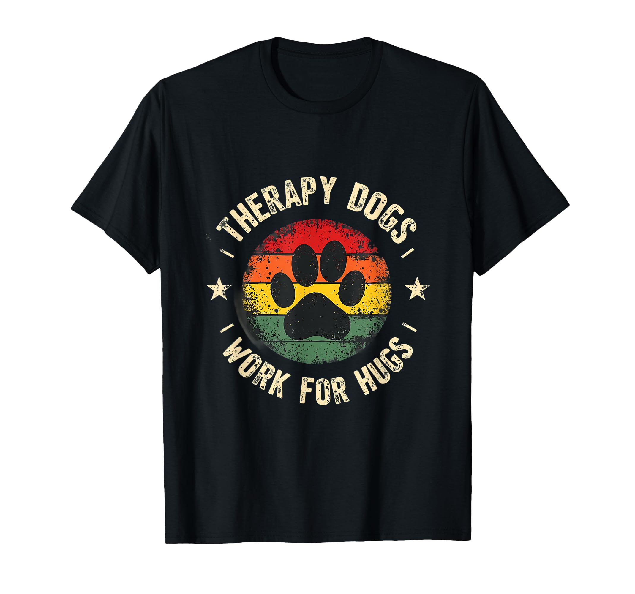 Therapy Dog Work Hugs Cuddles T-Shirt - Fun Novelty Design Unisex - T-Shirt, Sweatshirt, Hoodie