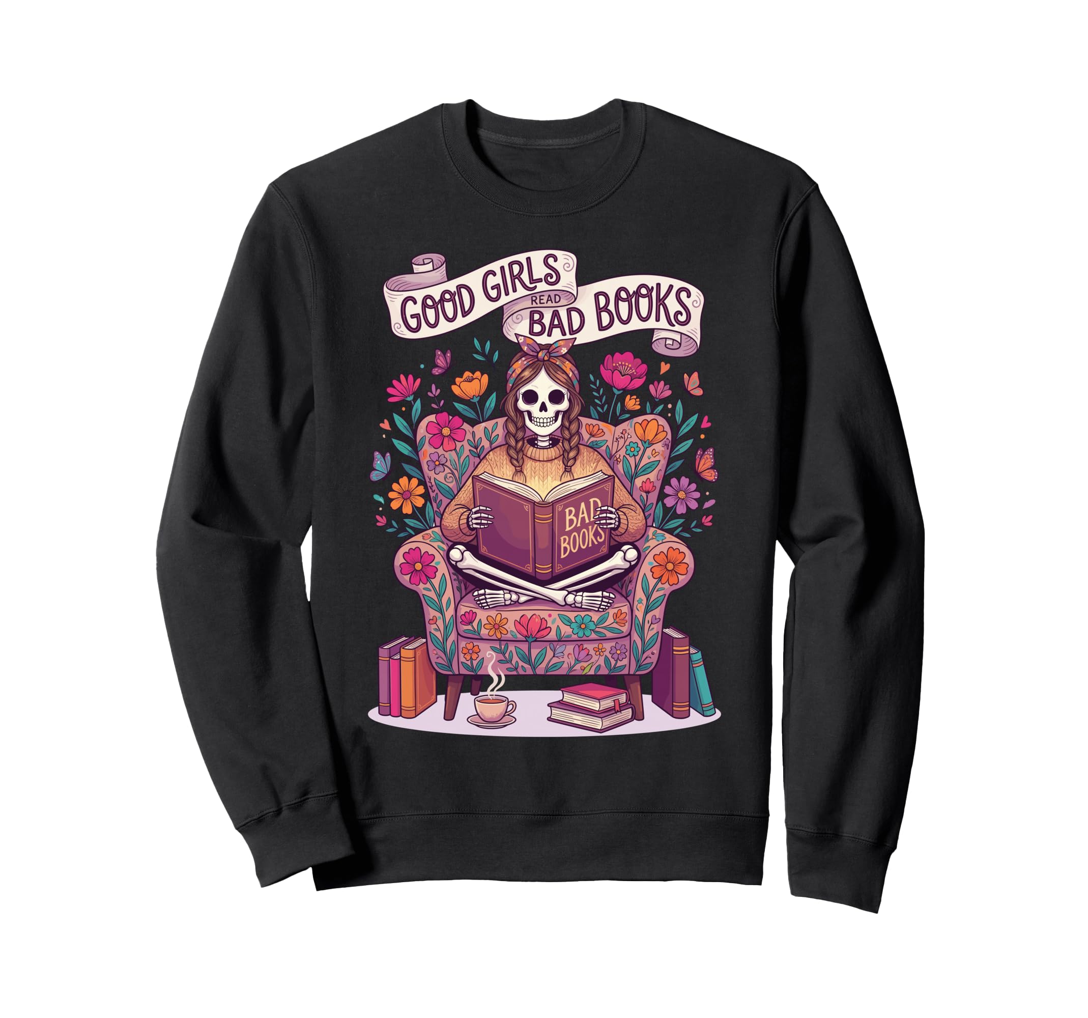 Good Read Bad Books Funny Skeleton Sweatshirt - Unique Graphic Men Women - T-Shirt, Sweatshirt, Hoodie
