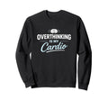 Overthinking Is My Cardio Funny Sweatshirt - Custom Art Print Men Women - T-Shirt, Sweatshirt, Hoodie