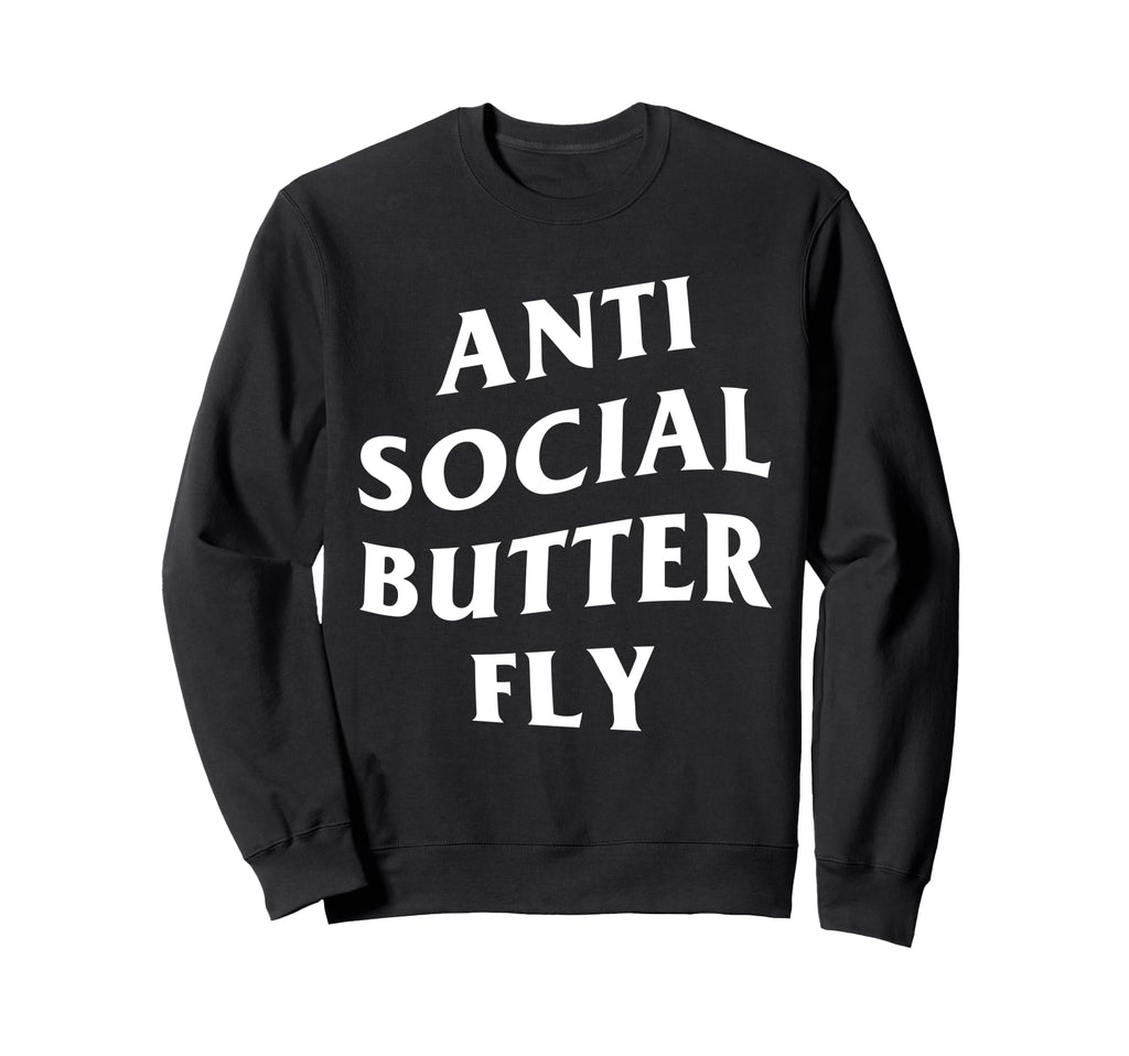 Anti Social Butterfly Sweatshirt - Novelty Apparel Men Women - T-Shirt, Sweatshirt, Hoodie