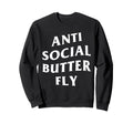 Anti Social Butterfly Sweatshirt - Novelty Apparel Men Women - T-Shirt, Sweatshirt, Hoodie