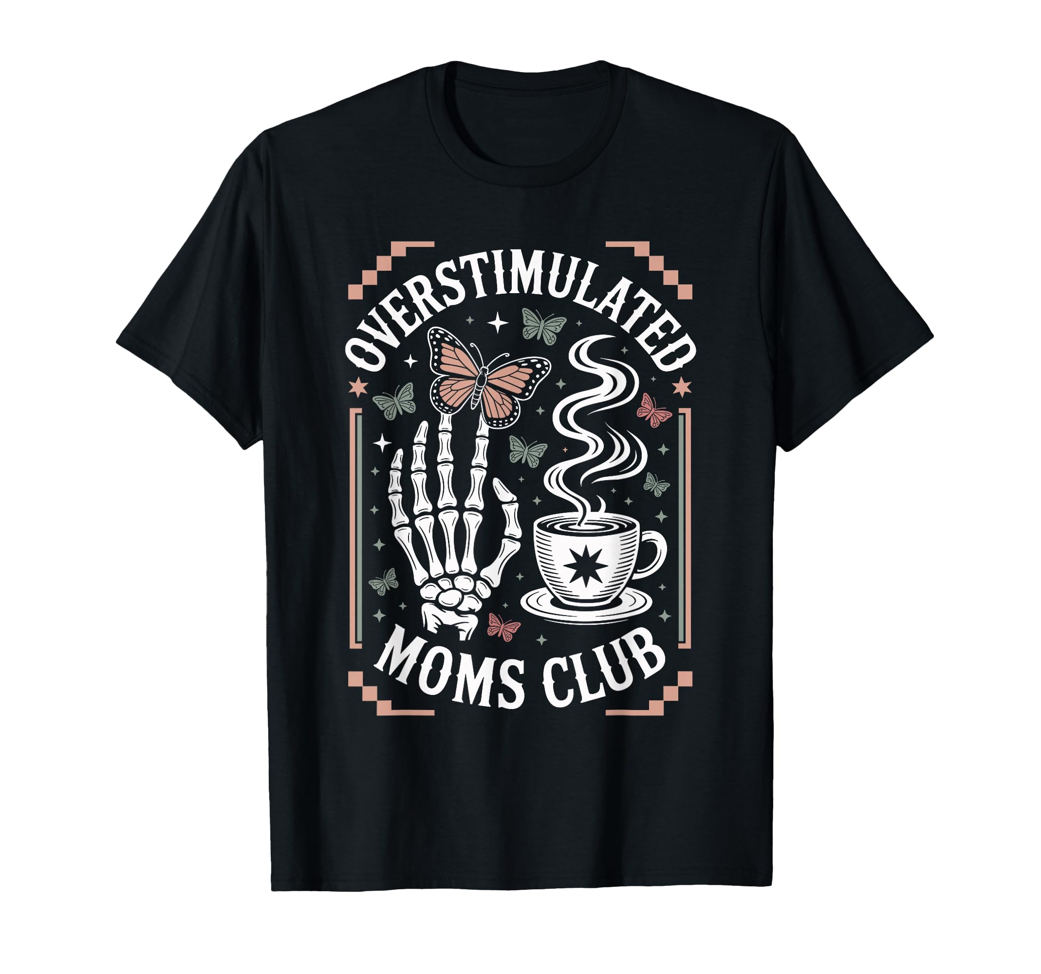 Overstimulated Moms Club Mothers Day Mom T-Shirt - Unique Graphic Men Women - T-Shirt, Sweatshirt, Hoodie