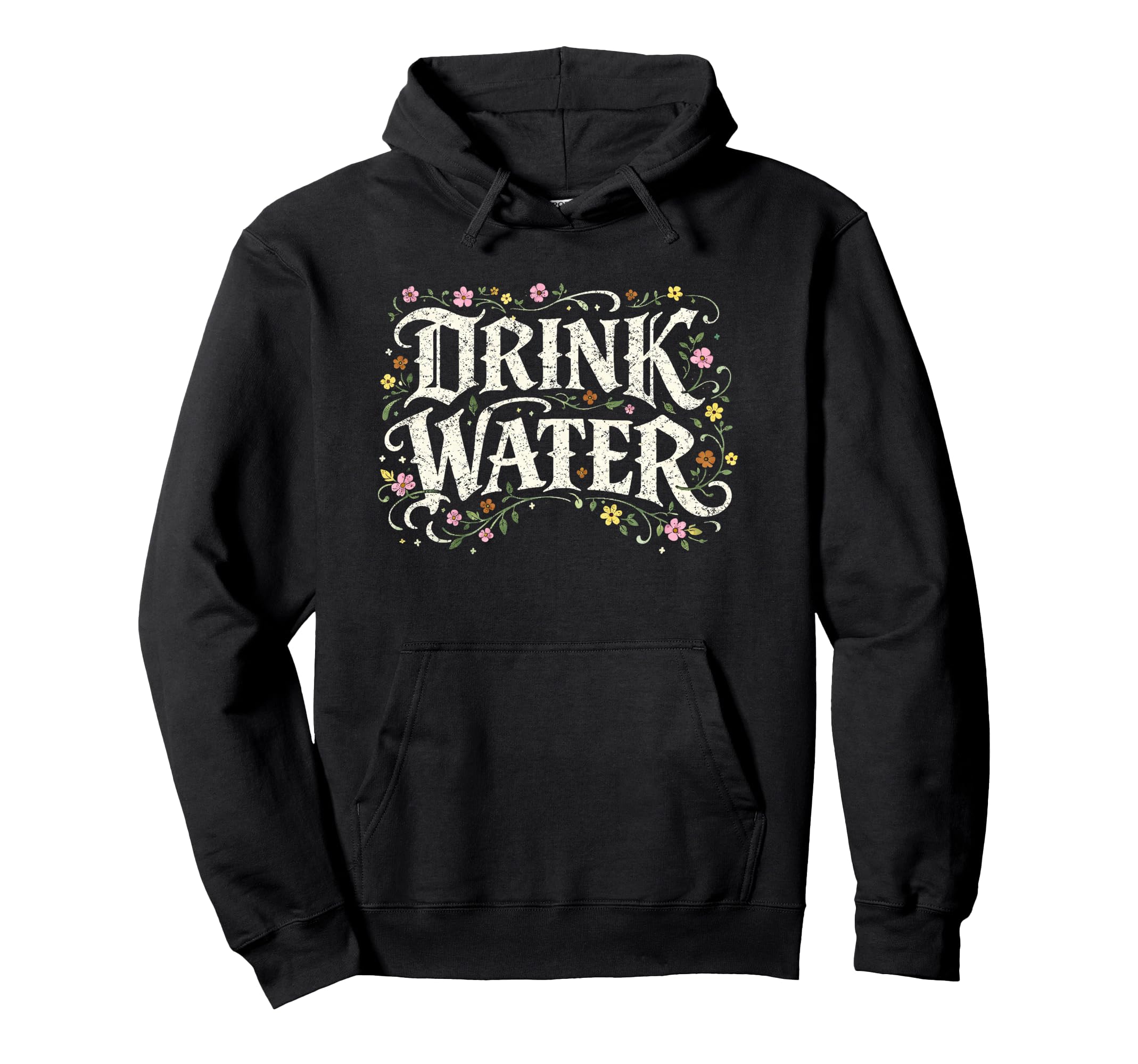 Drink Water Floral Self Wellness Hoodie - Aesthetic Graphic Unisex - T-Shirt, Sweatshirt, Hoodie
