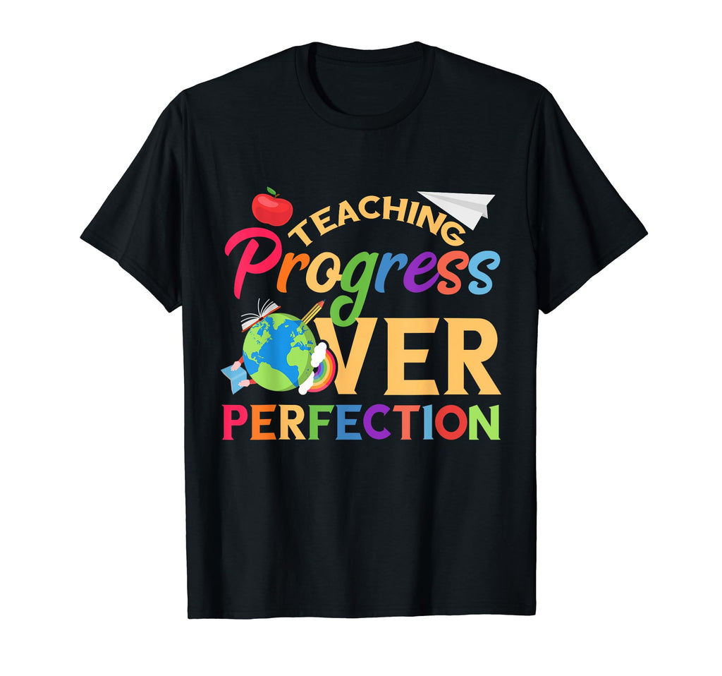 Progress Over Perfection Teaching Progress T-Shirt - Graphic Print Unisex - T-Shirt, Sweatshirt, Hoodie