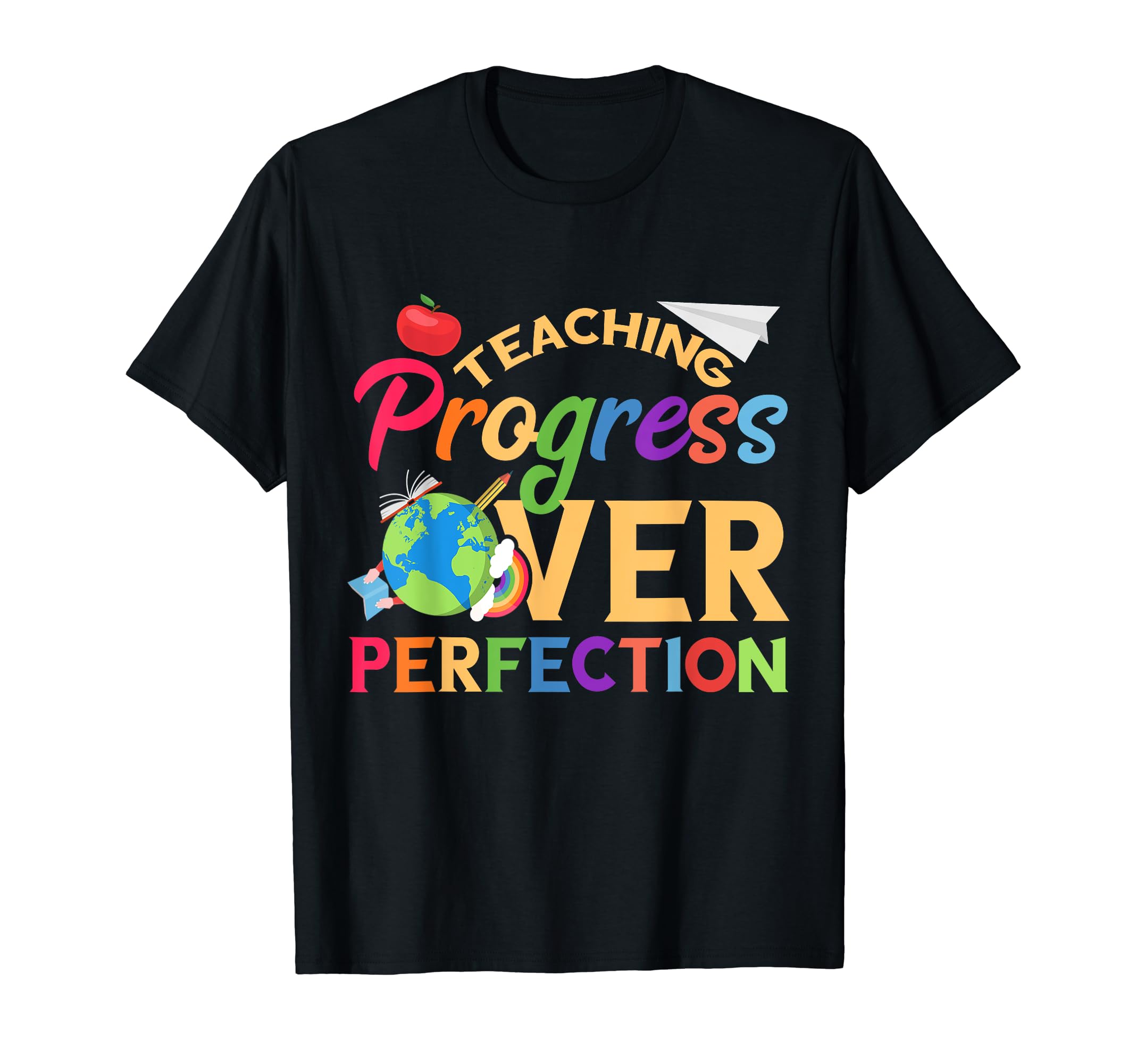 Progress Over Perfection Teaching Progress T-Shirt - Graphic Print Unisex - T-Shirt, Sweatshirt, Hoodie