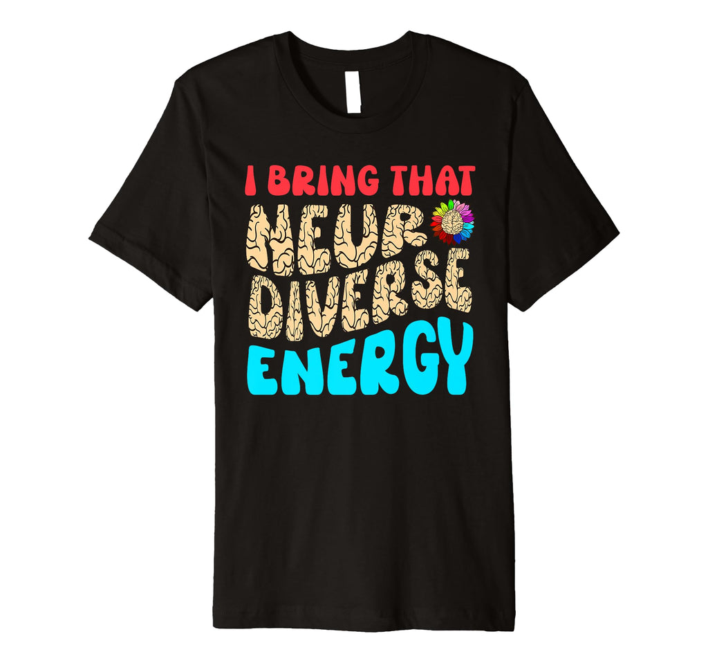 Neurodiverse Autism Energy Adhd Brain Asd T-Shirt - Novelty Apparel Unisex - T-Shirt, Sweatshirt, Hoodie