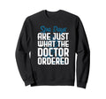Spa Days Are Just What Doctor Ordered Sweatshirt - Streetwear Style Unisex - T-Shirt, Sweatshirt, Hoodie