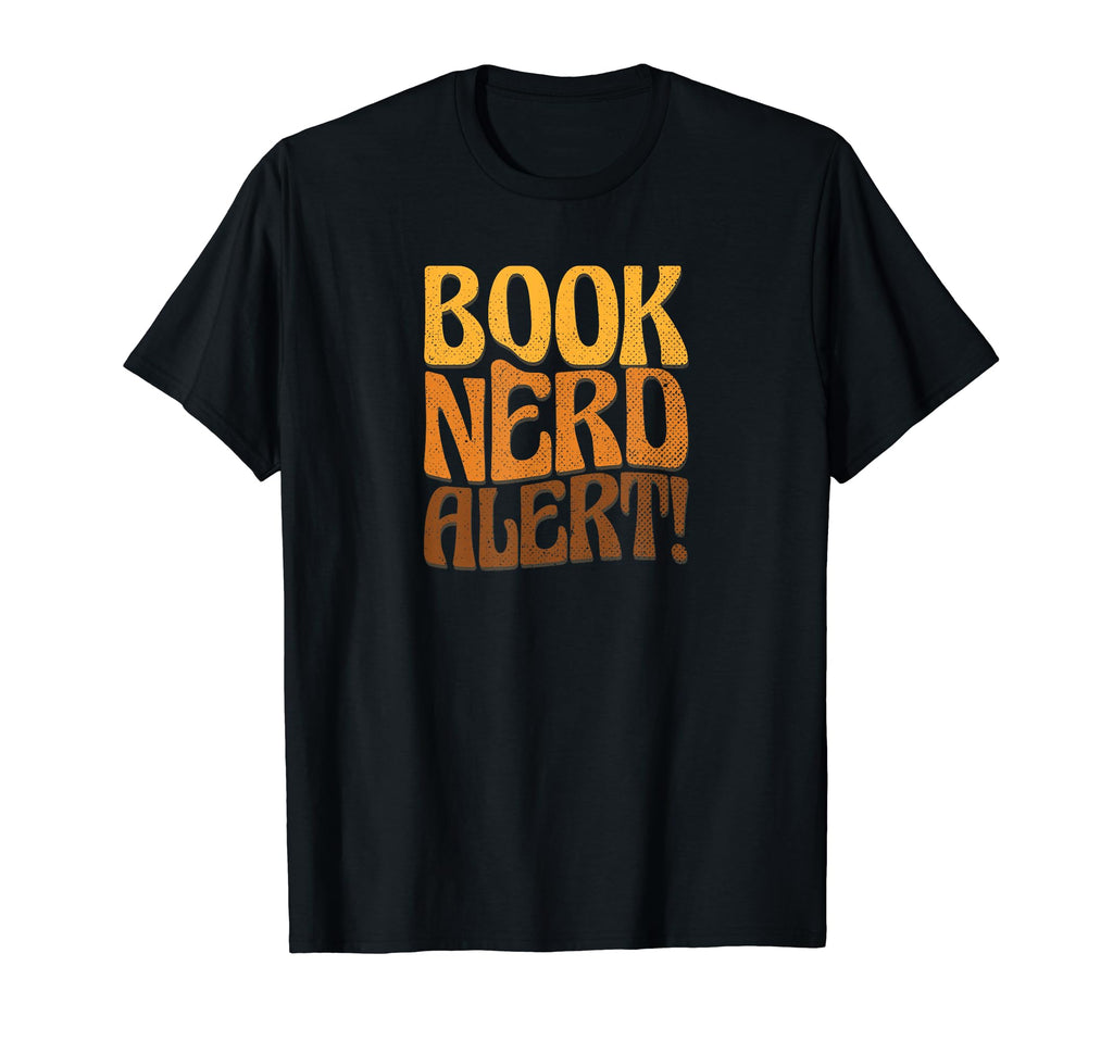 Book Nerd Alert Funny Book Lover T-Shirt - Unique Graphic Men Women - T-Shirt, Sweatshirt, Hoodie