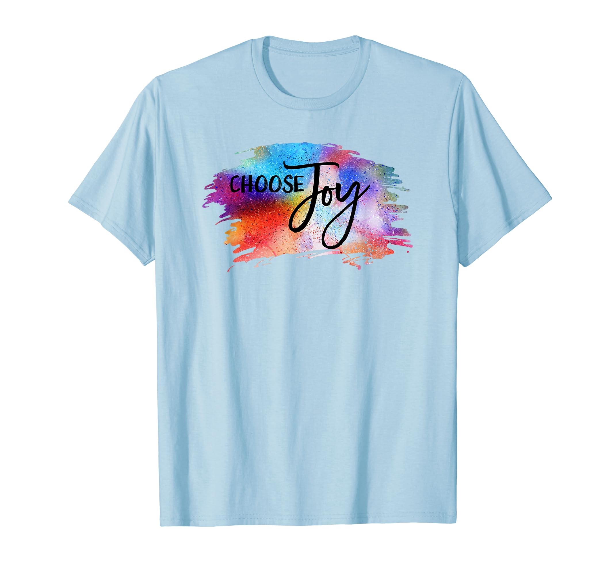 Choose Joy Rainbow Watercolor Brush T-Shirt - Streetwear Style Unisex - T-Shirt, Sweatshirt, Hoodie