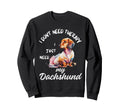 Dachshund Lover I Just Need My Sweatshirt - Streetwear Style Men Women - T-Shirt, Sweatshirt, Hoodie